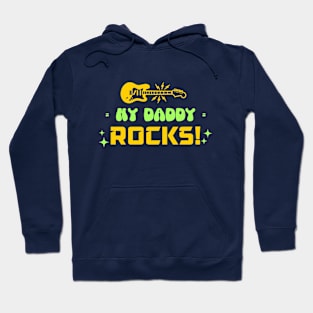 My Daddy Rocks Hoodie